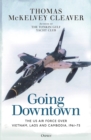Going Downtown : The US Air Force over Vietnam, Laos and Cambodia, 1961 75 - eBook