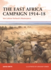 The East Africa Campaign 1914–18 : Von Lettow-Vorbeck’s Masterpiece - Book