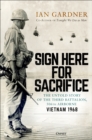 Sign Here for Sacrifice : The Untold Story of the Third Battalion, 506th Airborne, Vietnam 1968 - eBook