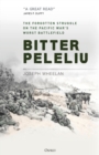 Bitter Peleliu : The Forgotten Struggle on the Pacific War's Worst Battlefield - Book
