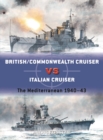 British/Commonwealth Cruiser vs Italian Cruiser : The Mediterranean 1940-43 - Book