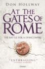 At the Gates of Rome : The Battle for a Dying Empire - Book