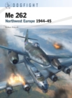 Me 262 : Northwest Europe 1944-45 - Book