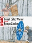 British Celtic Warrior vs Roman Soldier : Britannia AD 43 105 - eBook