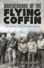 Brotherhood of the Flying Coffin : The Glider Pilots of World War II - Book