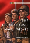 The Chinese Civil War : 1945-49 - Book