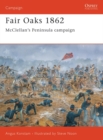 Fair Oaks 1862 : Mcclellan’S Peninsula Campaign - eBook