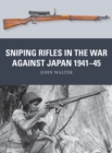 Sniping Rifles in the War Against Japan 1941–45 - Book