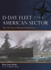 D-Day Fleet 1944, American Sector : The US Navy's Western Task Force - Book