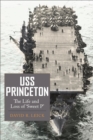 USS Princeton : The Life and Loss of "Sweet P" - Book