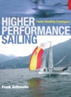 Higher Performance Sailing : Faster Handling Techniques - eBook