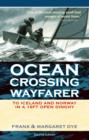 Ocean Crossing Wayfarer : To Iceland and Norway in a 16ft Open Dinghy - eBook