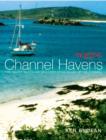 Yachting Monthly's Channel Havens : The Secret Inlets and Secluded Anchorages of the Channel - eBook