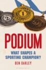 Podium : What Shapes a Sporting Champion? - eBook