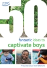 50 Fantastic Ideas to Captivate Boys - Book