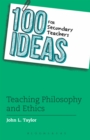 100 Ideas for Secondary Teachers: Teaching Philosophy and Ethics - Book