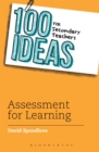 100 Ideas for Secondary Teachers: Assessment for Learning - Book