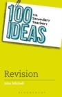 100 Ideas for Secondary Teachers: Revision - eBook