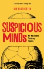 Suspicious Minds : Why We Believe Conspiracy Theories - Book