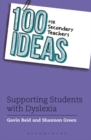 100 Ideas for Secondary Teachers: Supporting Students with Dyslexia - eBook