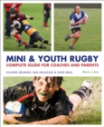 Mini and Youth Rugby : The Complete Guide for Coaches and Parents - eBook