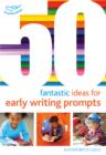 50 Fantastic Ideas for Early Writing Prompts - eBook