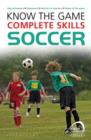 Know the Game: Complete skills: Soccer - eBook