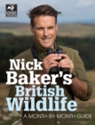 Nick Baker's British Wildlife : A Month-by-Month Guide - eBook