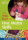 The Little Book of Fine Motor Skills : Little Books with Big Ideas (61) - eBook