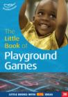 The Little Book of Playground Games : Little Books with Big Ideas (30) - eBook