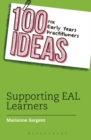 100 Ideas for Early Years Practitioners: Supporting EAL Learners : Epdf - eBook