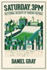 Saturday, 3pm : 50 Eternal Delights of Modern Football - eBook