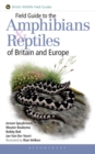 Field Guide to the Amphibians and Reptiles of Britain and Europe - eBook