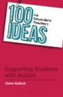 100 Ideas for Secondary Teachers: Supporting Students with Autism - eBook