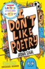 I Don't Like Poetry : By the winner of the Laugh Out Loud Award.  Wonderful and imaginative  The Times - eBook