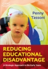 Reducing Educational Disadvantage: A Strategic Approach in the Early Years - eBook