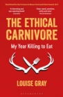The Ethical Carnivore : My Year Killing to Eat - Book