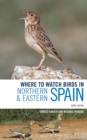 Where to Watch Birds in Northern and Eastern Spain - Book