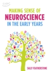 Making Sense of Neuroscience in the Early Years - eBook