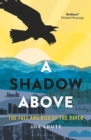 A Shadow Above : The Fall and Rise of the Raven - eBook