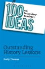100 Ideas for Secondary Teachers: Outstanding History Lessons - Book