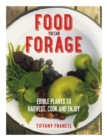Food You Can Forage : Edible Plants to Harvest, Cook and Enjoy - eBook