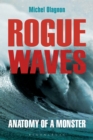 Rogue Waves : Anatomy of a Monster - eBook