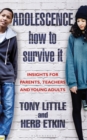 Adolescence: How to Survive It : Insights for Parents, Teachers and Young Adults - eBook