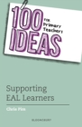 100 Ideas for Primary Teachers: Supporting EAL Learners - eBook