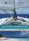 The Atlantic Crossing Guide 7th edition : RCC Pilotage Foundation - Book