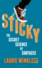 Sticky : The Secret Science of Surfaces - eBook