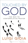 Touched by God : The way to contemplative prayer - Book