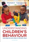 Understanding Children's Behaviour : Learning to be with others in the Early Years - Book