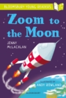 Zoom to the Moon: A Bloomsbury Young Reader : Lime Book Band - eBook